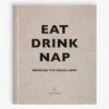 Eat Drink Nap -Household Items Discount book eat drink nap bringing the house home soho house